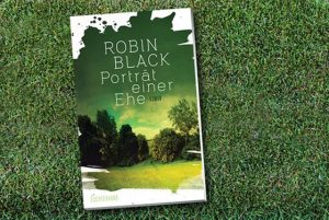 Robin Black: „Porträt einer Ehe“ 00_Gelesen
