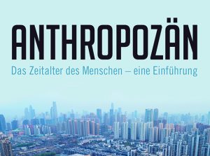 Das Zeitalter des Menschen – eine Einführung feingeist