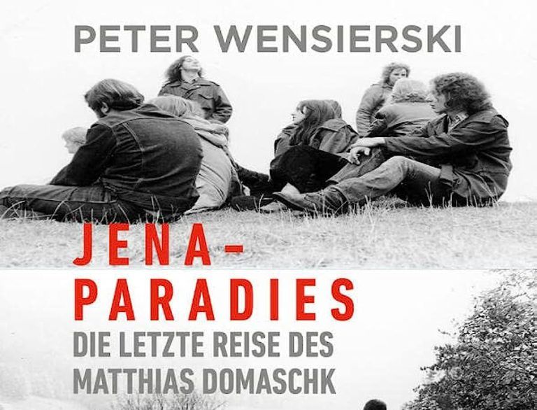 JENA PARADIES. Die letzte Reise des Matthias Domaschk