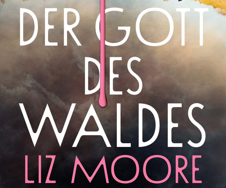 Liz Moore – Der Gott des Waldes