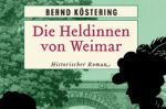 Rezension: Köstering. –  Die Heldinnen von Weimar